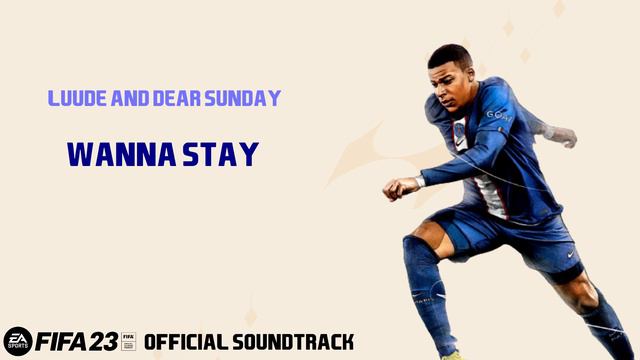 Wanna Stay - Luude (Feat. Dear Sunday) (FIFA 23 Official Soundtrack)