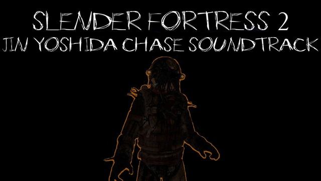 Slender Fortress 2 | Jin Yoshida Chase Soundtrack