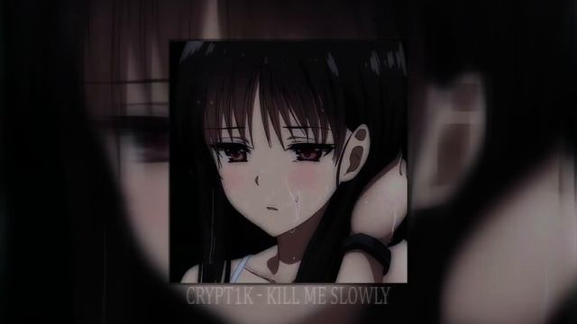 CRYPT1K - Kill Me Slowly (slowed + Reverb)