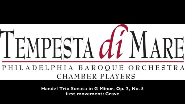 George Frideric Handel - Trio Sonata In G Minor Op. 2 No. 5 - I. Grave II. Allegro; Tempesta Di Mar