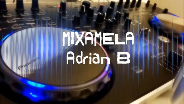 MIXAMELA - ADRIAN B