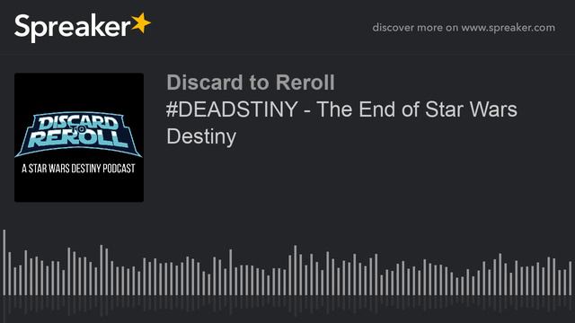 #DEADSTINY - The End Of Star Wars Destiny