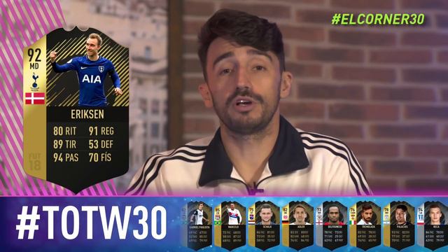 TOTW30 | ¡VUELVE EL CRACK ARGENTINO! Pogba, Eriksen, Iago Aspas… | FIFA18 | El Córner