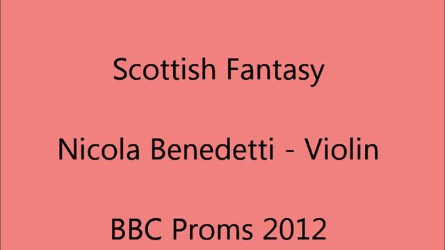 Bruch Scottish Fantasy - Nicola Benedetti - BBC Proms 2012