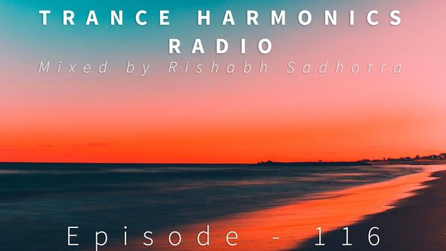 Trance Harmonics Radio #116