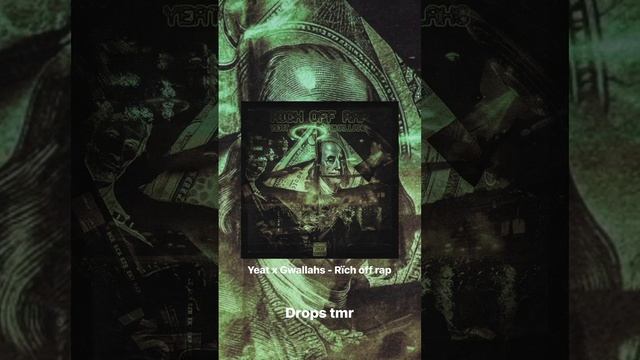 Gwallahs & Yeat - Rïch Off Rap

Today ✨