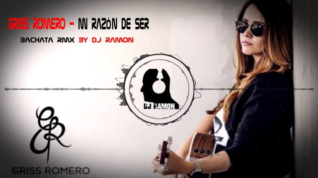 Griss Romero - Mi Razón De Ser  (Bachata Remix By 🎧DJ Ramon🎧) #djramonbachata