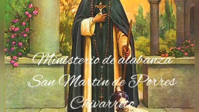 Quiero Hacer Tu Voluntad. San Martín De Porres Chivarreto