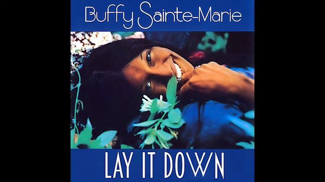 BUFFY SAINTE-MARIE - Lay It Down (Alternate Quadraphonic Mix) [1972]
