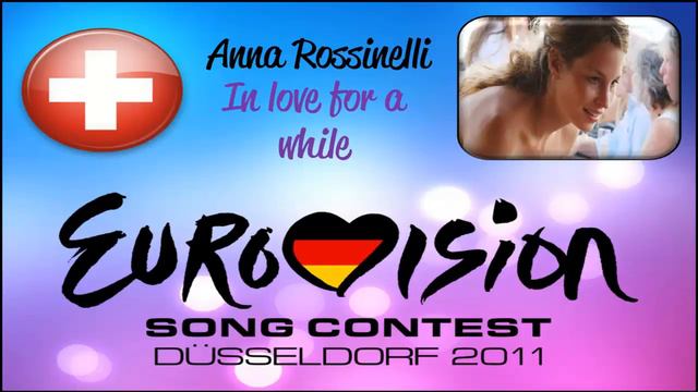 Eurovision 2011 Switzerland - Anna Rossinelli - In Love For A While.