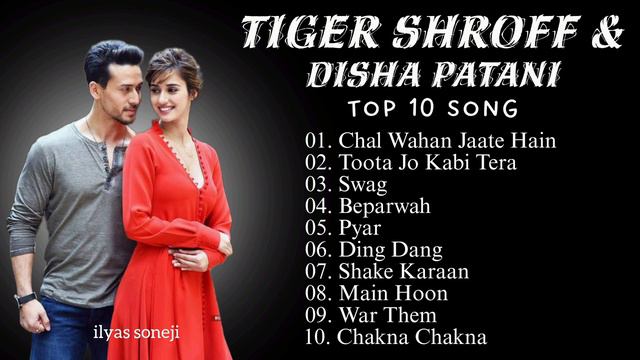 TIGER SHROFF TOP 10 SONGS | Tiger Shroff Mashup Jukebox | TIGER SHROFF AND DISHA | By Ilyas Soneji