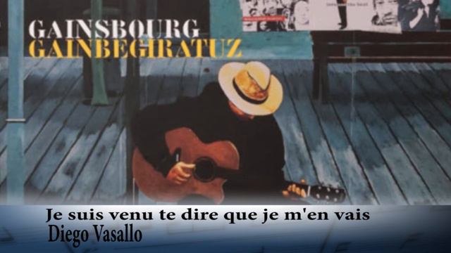 Diego Vasallo   -  Je Suis Venu Te Dire Que Je M'en Vais