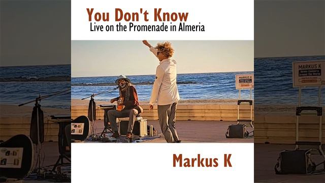 You Don't Know On The Promenade In Almeria (Live)