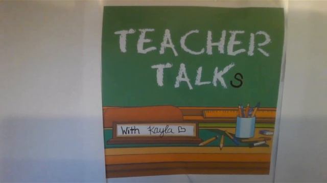 Teacher Talks With Kayla
