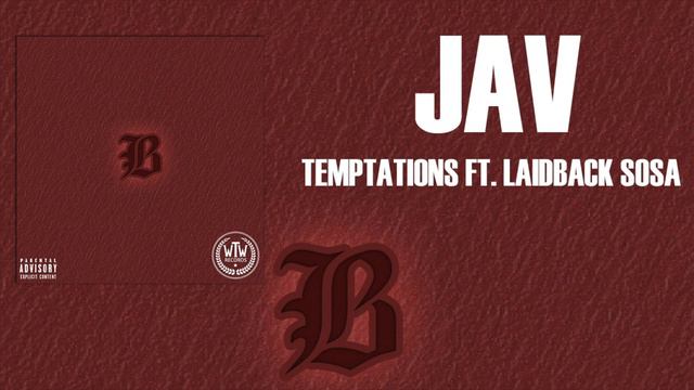 JAV - Temptations Ft. Laidback Sosa NEW EP BURGUNDY