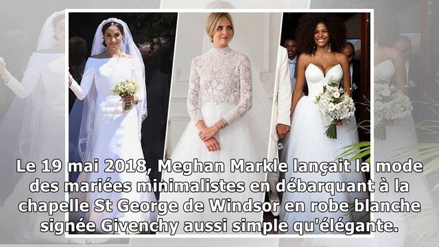 Meghan Markle, Chiara Ferragni, Tina Kunakey... Retour Sur Les Plus Belles Robes De Mariées De 2018