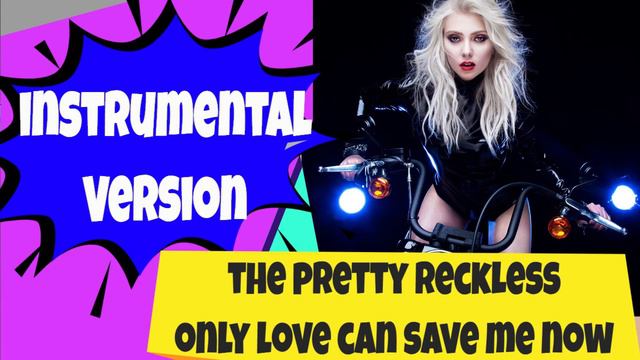 The Pretty Reckless   Only Love Can Save Me Now   Vocal Removed Instrumental Karaoke