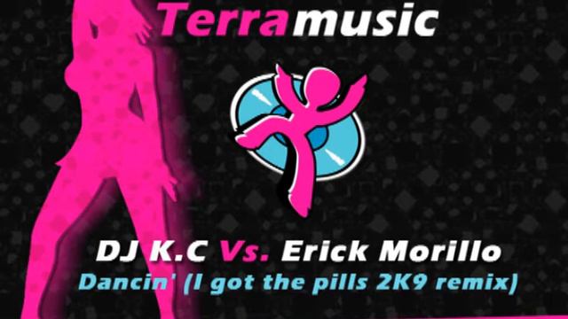 Terra Music Presents: DJ K.C Vs Eric Morillo - Dancin