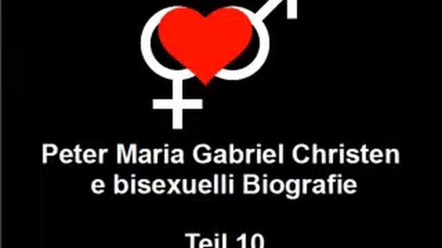Peter Maria Gabriel Christen: E Bisexuelli Biografie, Teil 10