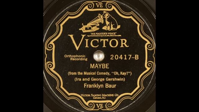 Franklyn Baur - Maybe (1926)