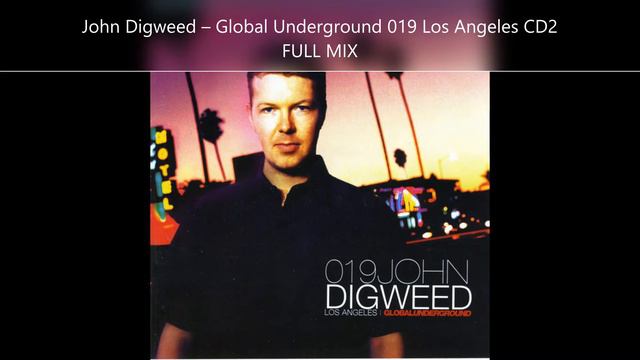 John Digweed – Global Underground 019 Los Angeles