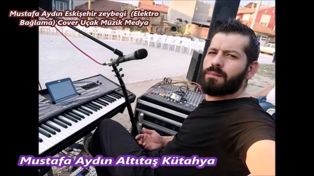 Mustafa Aydın Eskişehir Zeybegi  Elektro Bağlama Cover Uçak Müzik Medya07