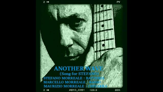ANOTHER WAVE(Song For Stefano)-Stefano/Marcello/Maurizio Morreale