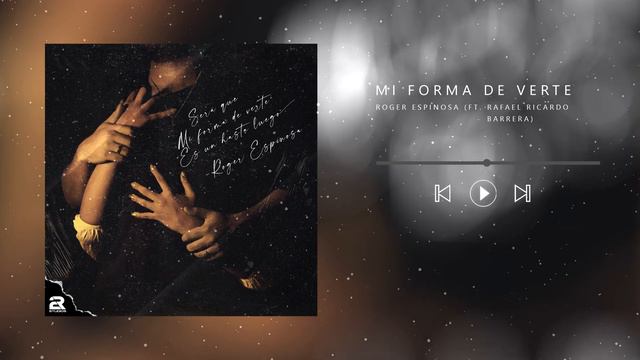 Roger Espinosa - Mi Forma De Verte Ft. Rafael Ricardo Barrera