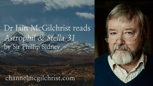 Daily Poetry Readings #44: Astrophil And Stella 31 By Sir Philip Sidney Read By Dr Iain McGilchrist