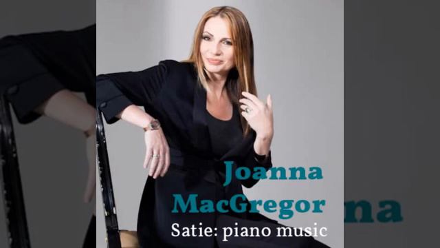 Joanna MacGregor Plays Satie: Gnossienne No.5