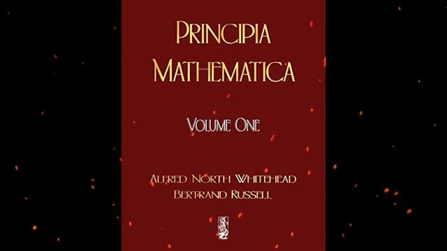 Summary “Principia Mathematica” By Alfred North Whitehead, Bertrand Russell In 5 Minutes Book Revie
