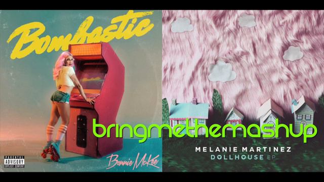 BOMBASTIC DOLLHOUSE | Bonnie McKee Vs. Melanie Martinez (Mashup)