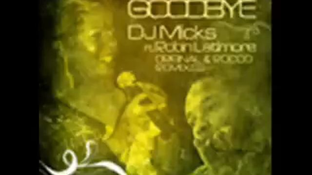 Dj Micks Feat. Robin Latimore - First To Say Goodbye (Rocco Deep Mix)