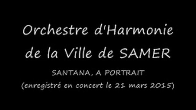 Orchestre D'Harmonie De Samer (62 ) - Santana A Portrait