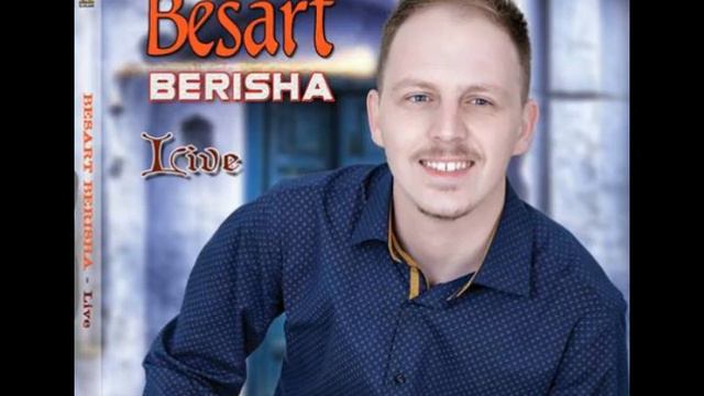 Besart Berisha -Sa Lot Kam Derdhë & I Dehun Jam