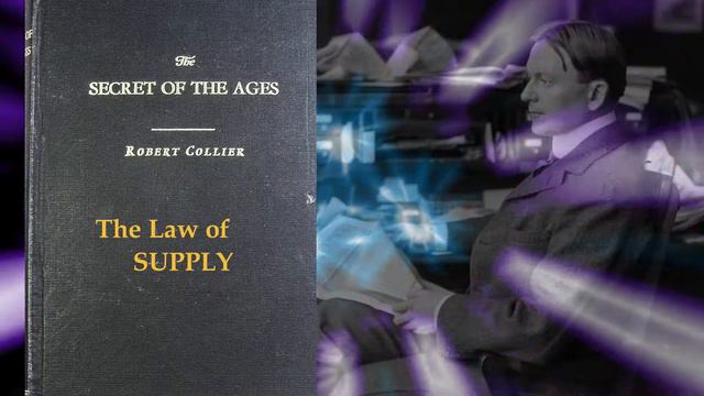 The Secret Of The Ages By Robert Collier Chapter 8 The Law Of Supply