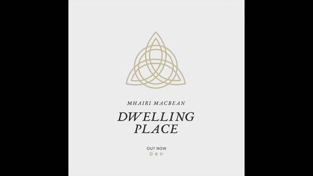 Dwelling Place - Mhairi MacBean