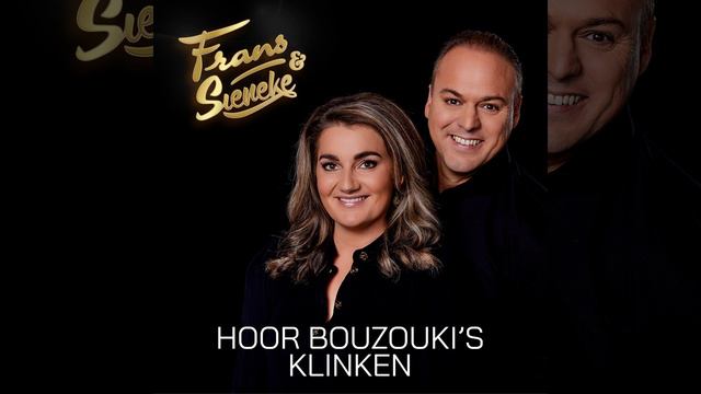 Frans Bauer & Sieneke - Hoor Bouzouki's Klinken