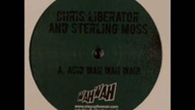 Chris Liberator & Sterling Moss - Acid Wah Wah Wah