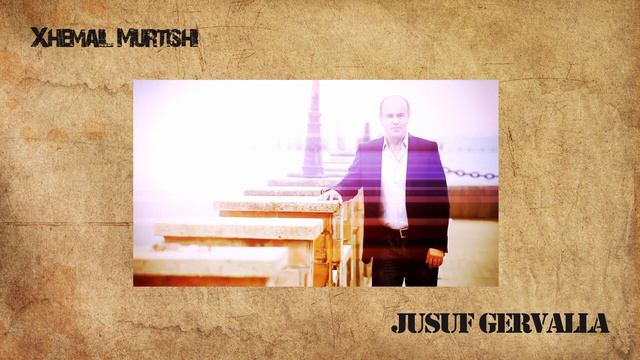 Xhemail Murtishi - Jusuf Gervalla
