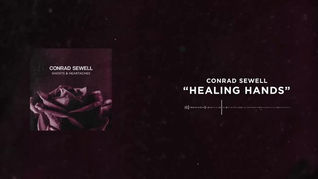 Conrad Sewell - Healing Hands [Official Audio]
