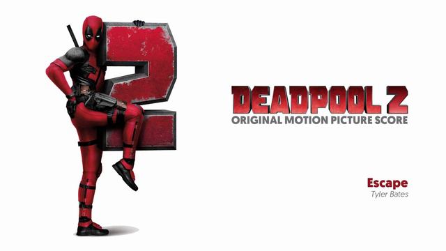Escape By Tyler Bates From The  Deadpool 2 (Original Motion Picture Score)