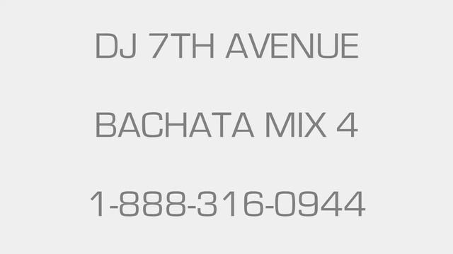 DJ 7TH AVENUE BACHATA MIX 4.wmv
