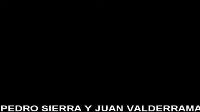 PEDRO SIERRA Y JUAN VALDERRAMA