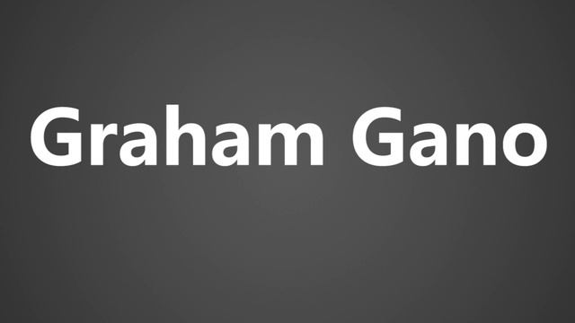 How To Pronounce Graham Gano