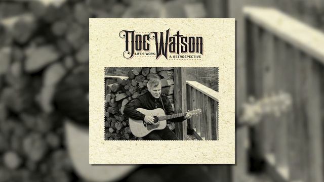 Doc Watson - Walk On Boy Official Visualizer
