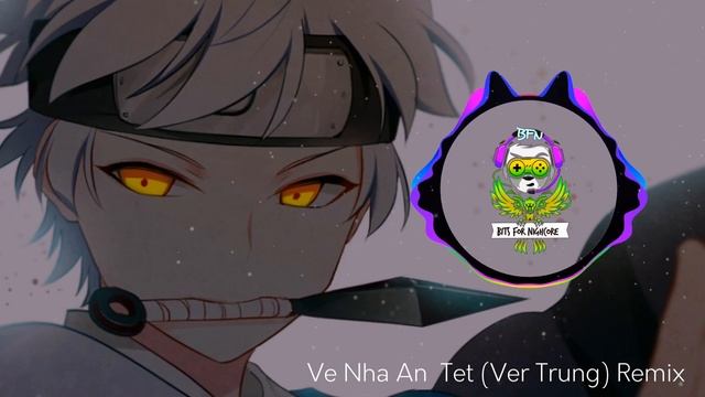  Ve Nha An Tet Ver Trung Remix Nightcore 