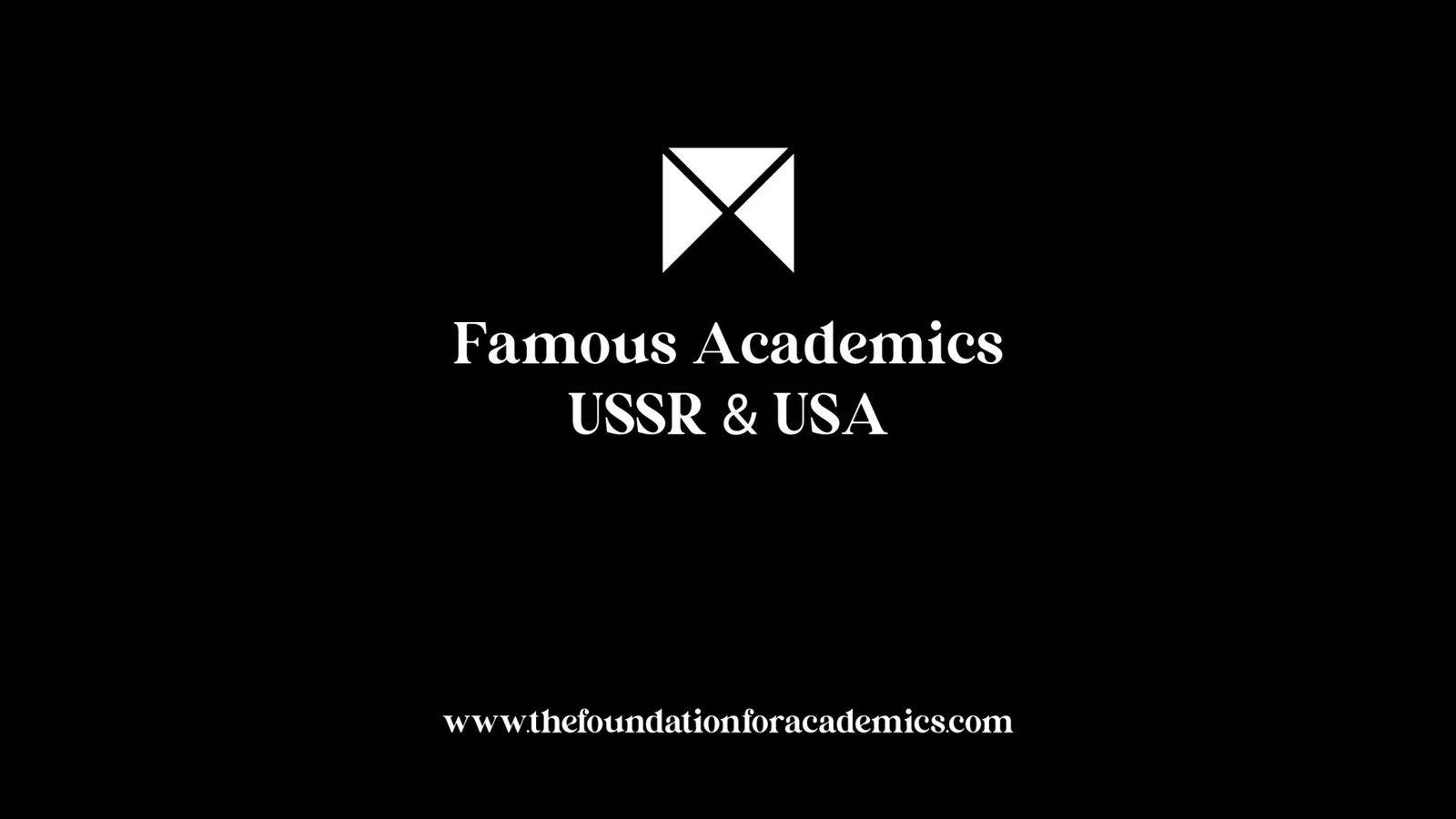 Famous Academics. USA&USSR