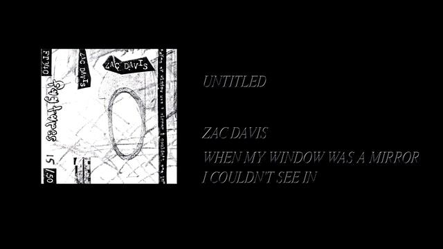 Zac Davis - When My Window Was A Mirror I Couldn't See In [Full Cassette Rip]