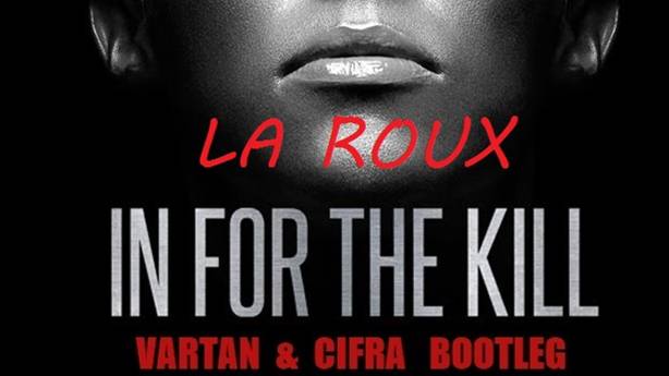 La Roux – In For The Kill  (Vartan & Cifra Bootleg )
